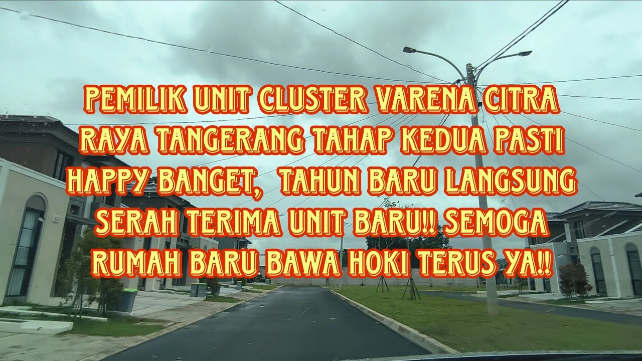 Pemilik Unit Varenna Citra Raya Tangerang Pasti Happy Banget! TAHUN BARU Semua Terima Rumah baru ya!
