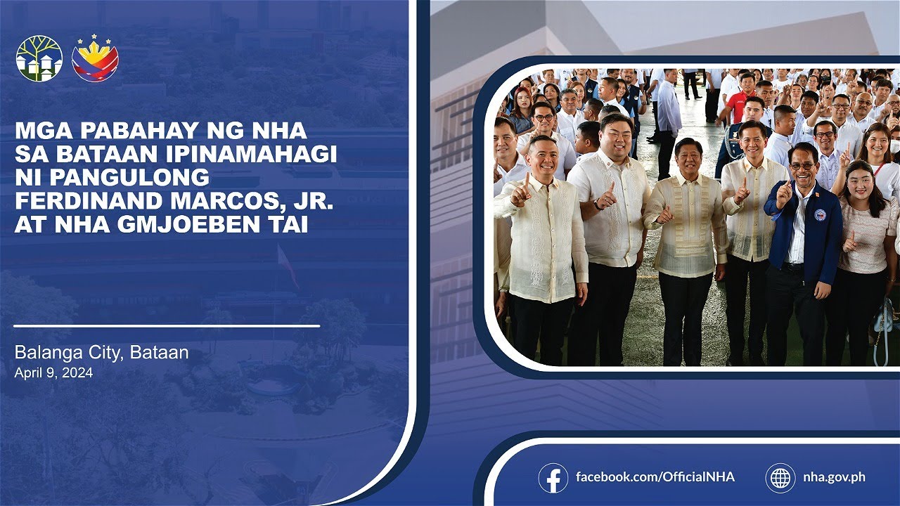 Mga Pabahay ng NHA sa Bataan Ipinamahagi ni Pangulong Ferdinand Marcos, Jr. at NHA GMJoeben Tai