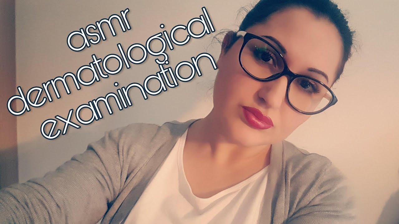 ASMR Dermatological examination/ visita dalla dermatologa