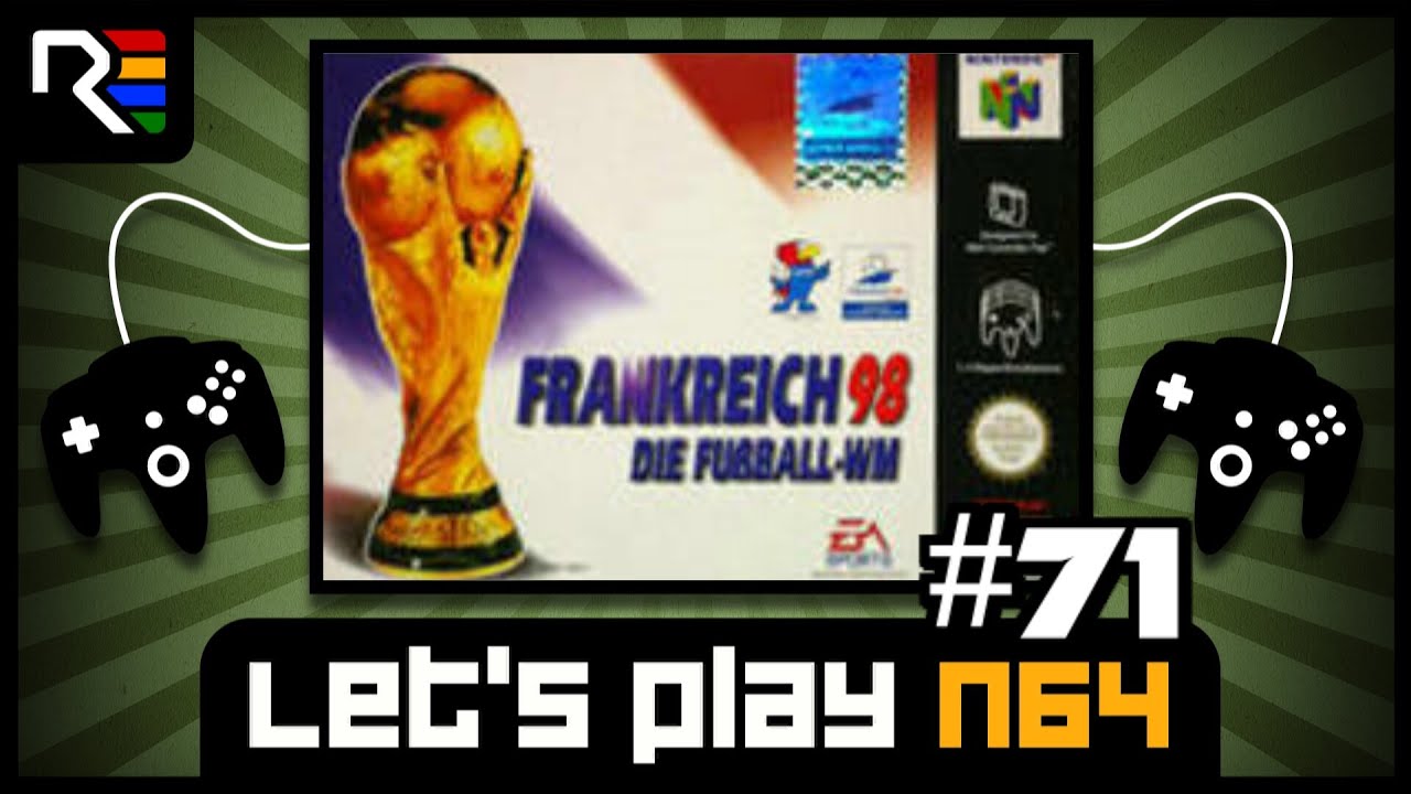 Lets Play N64 #71 - Frankreich 98: Die Fußball-WM