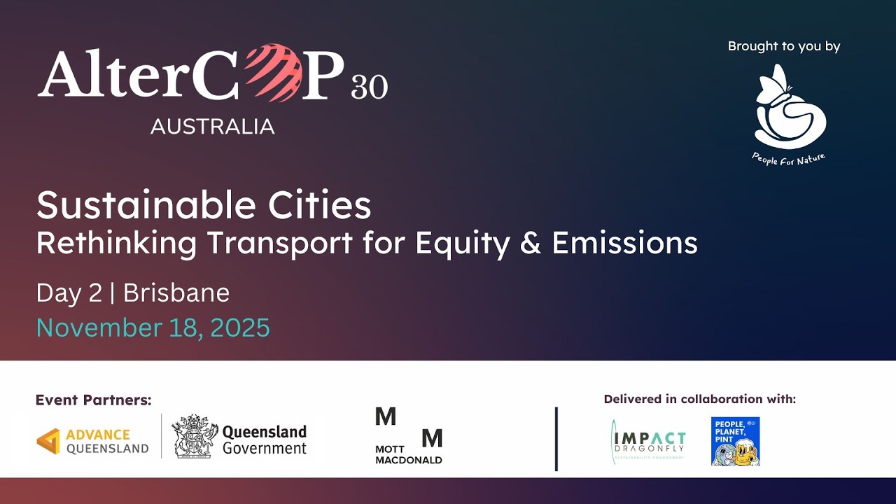AlterCOP 30 Australia  - Day2: Sustainable Cities - Ep 1 Rethinking Transport for Equity & Emissions