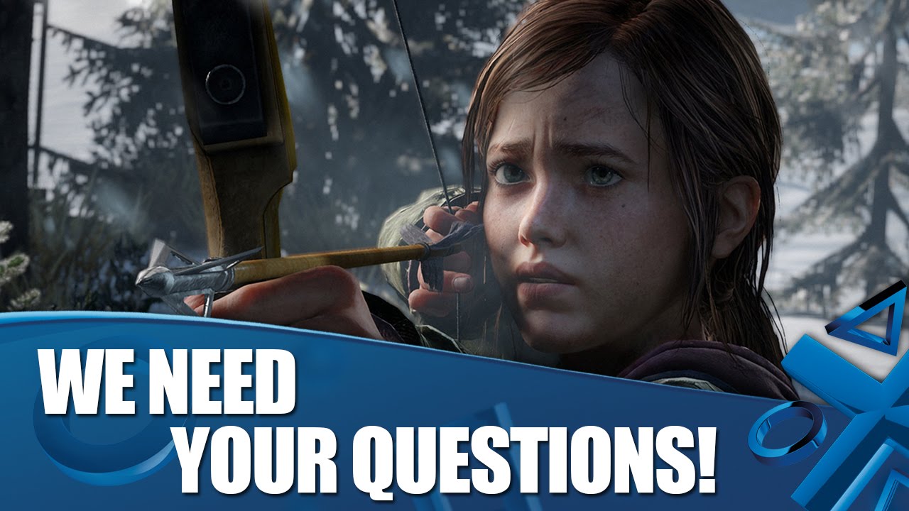 The Last Of Us Remastered - We Need Your Questions!