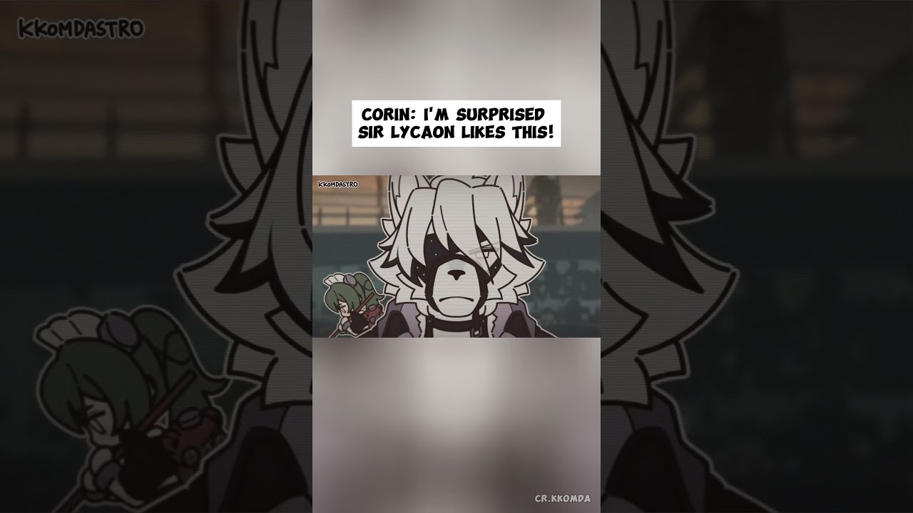 Corin：I'm surprised Sir Lycaon likes this!  | Zenless Zone Zero
