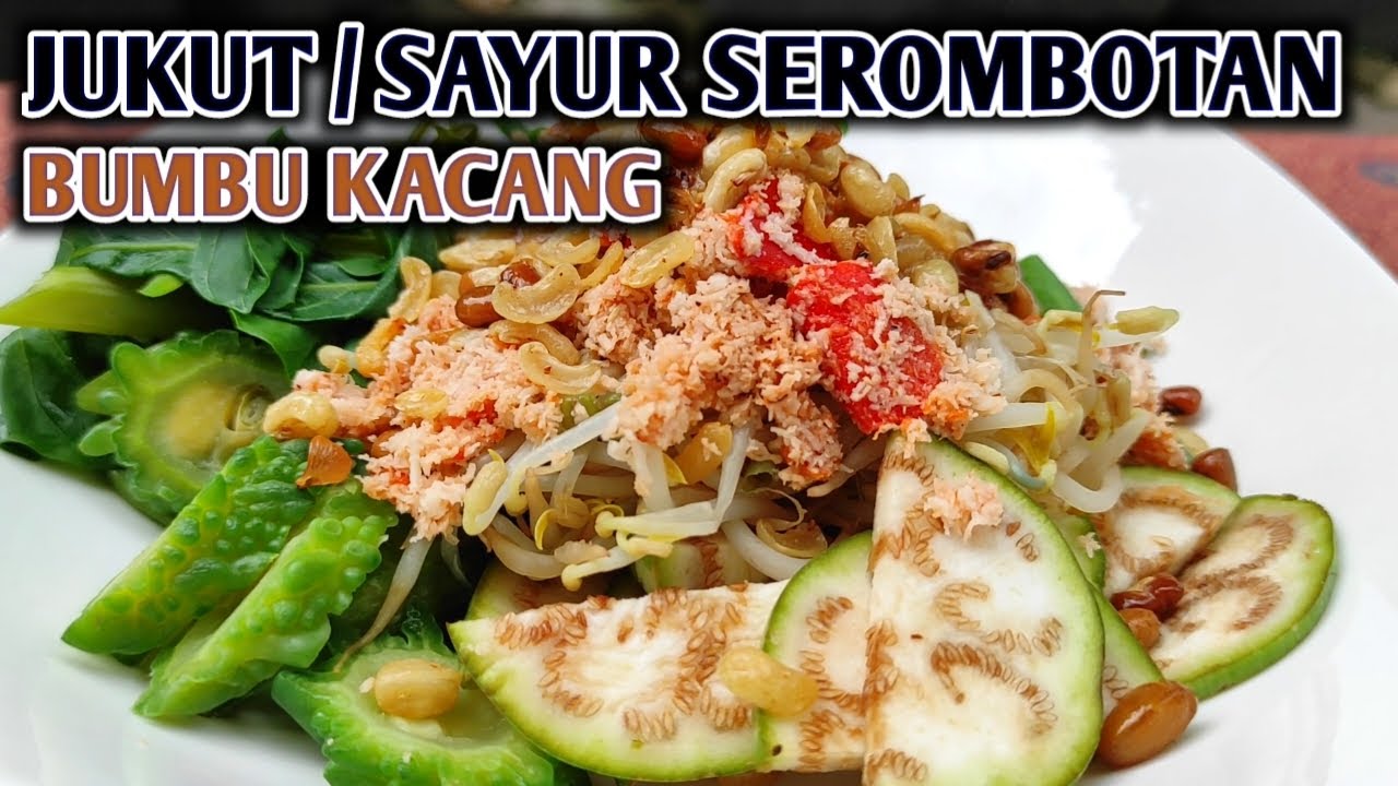 JUKUT / SAYUR SEROMBOTAN BUMBU KACANG