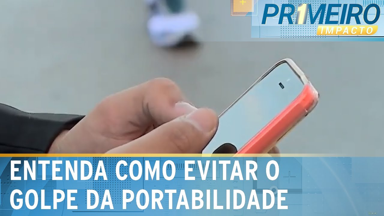 Golpe da portabilidade: dicas de como evitar ser vítima dos criminosos | Primeiro Impacto (15/08/23)
