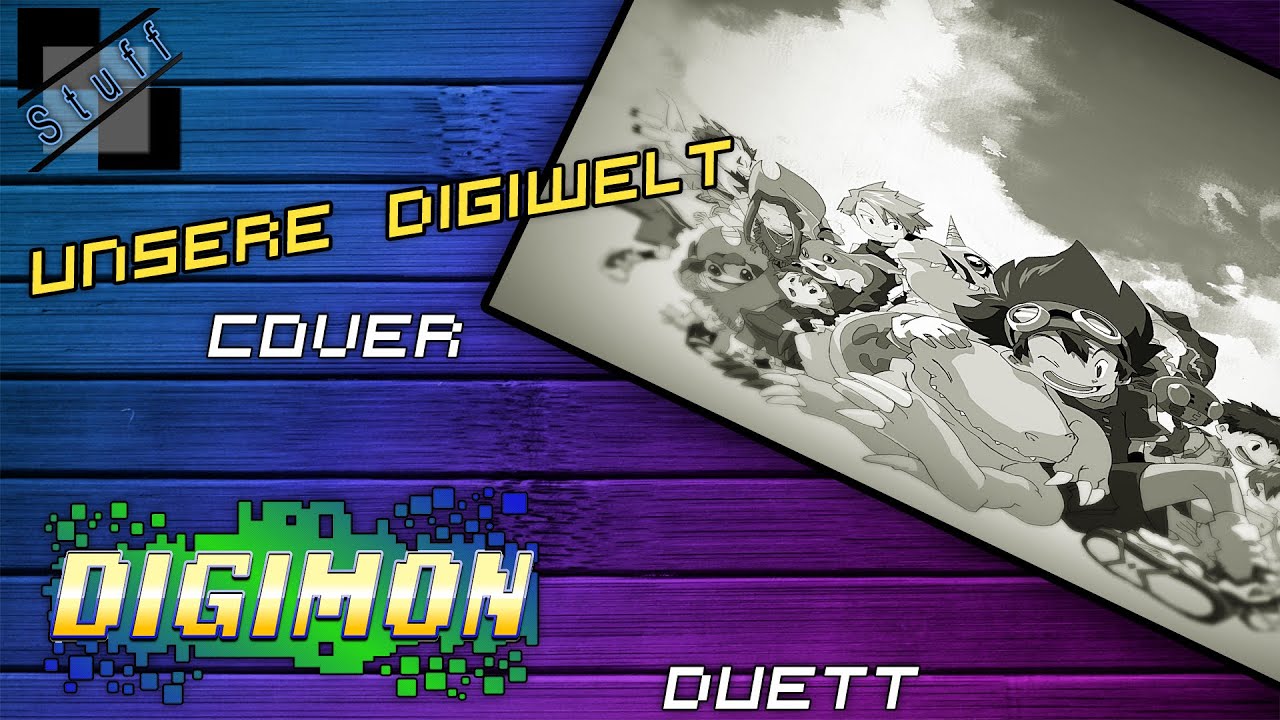 Unsere Digiwelt - Duett Cover (Digimon soundtrack german)