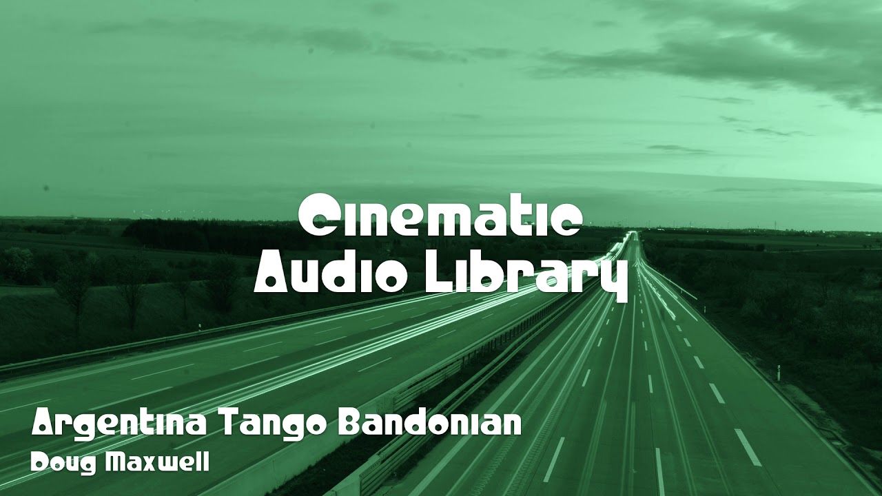 🎵 Argentina Tango Bandonian - Doug Maxwell 🎧 No Copyright Music 🎶 Cinematic Music