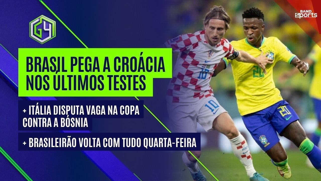 BRASIL ENCARA CRO&Aacute;CIA NOS &Uacute;LTIMOS TESTES DE ANCELOTTI; QUARTA-FEIRA TEM BRASILEIR&Atilde;O | G4