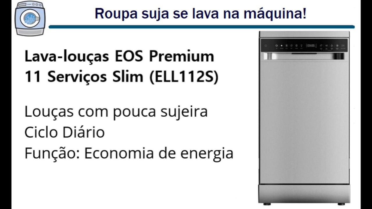 Lava-louças EOS Premium 11 Serviços Slim (ELL112S) - Ciclo Diário