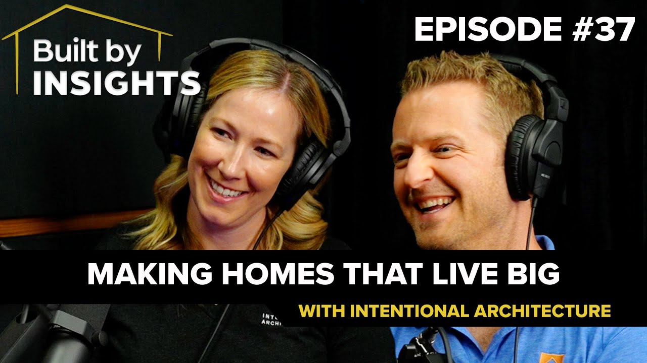 Making Homes That Live Big | Intentional Architecture
