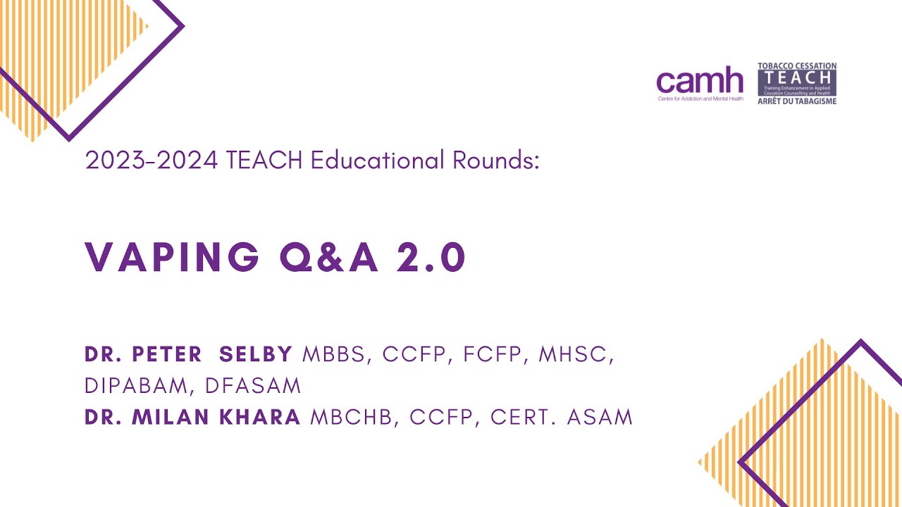 TEACH Educational Rounds   Vaping Q&A 2.0