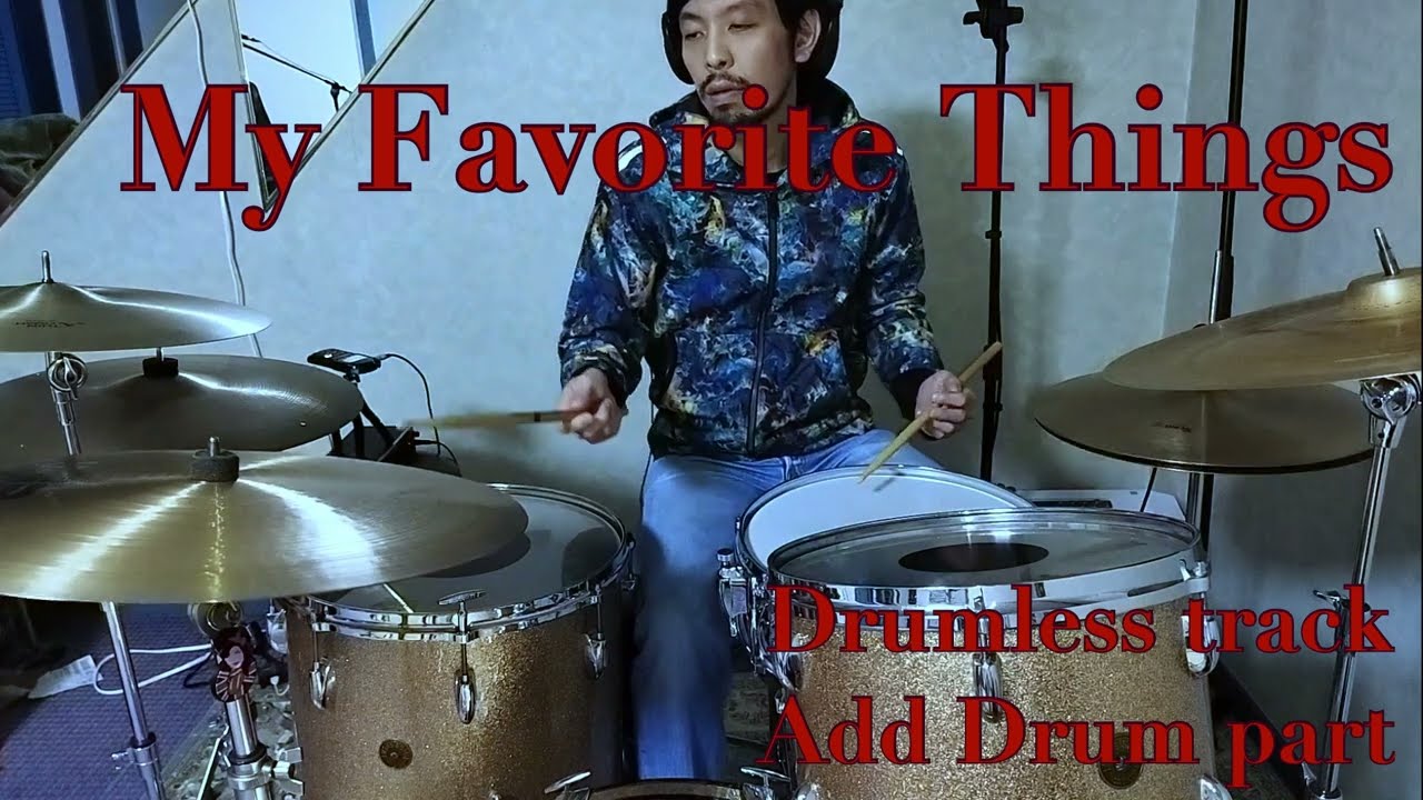 My favorite things / Drumless track Add Drum part