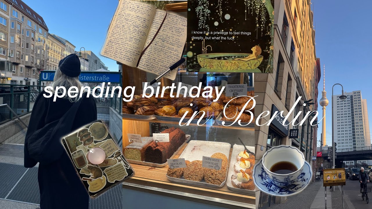 spending my 24th birthday in Berlin