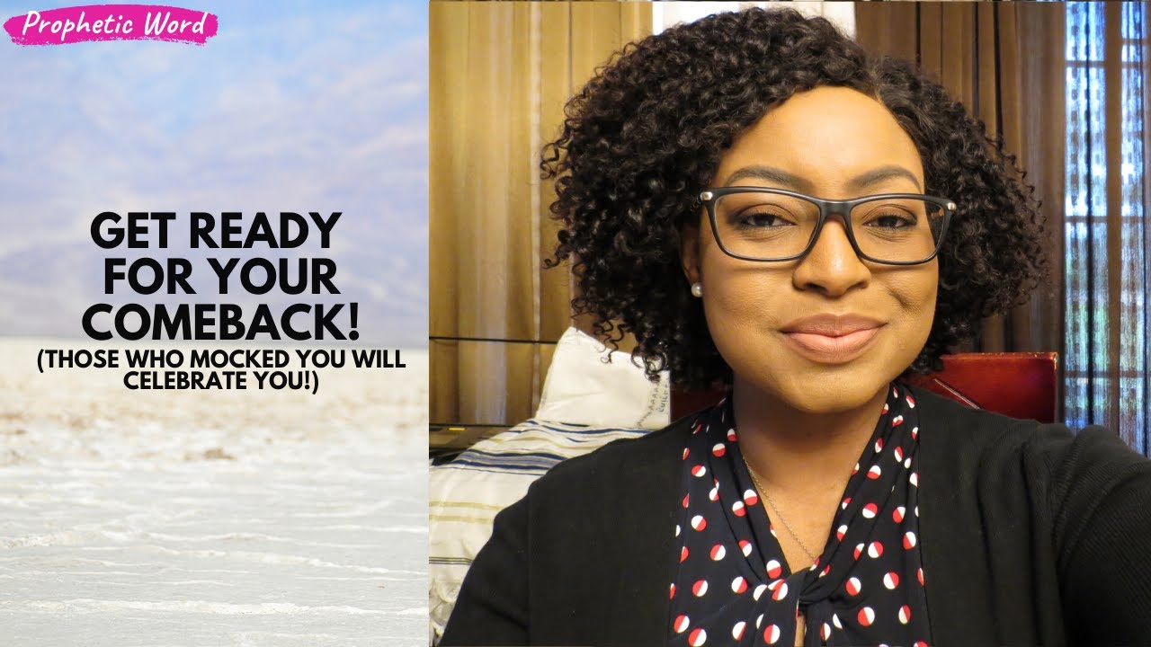 Prophetic Word | GET READY FOR YOUR COMEBACK! (Those who mocked you will celebrate you!)