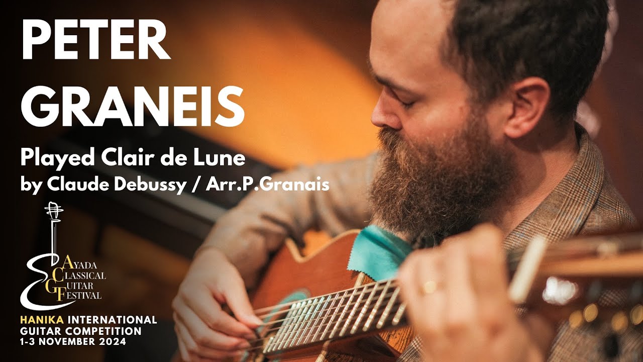 Peter Graneis | Clair de Lune - Claude Debussy Arr. P.Granais | Ayada Classical Guitar Festival 2024