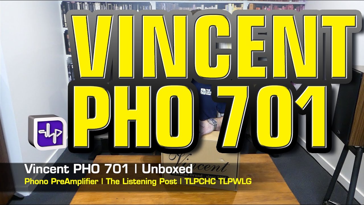 Vincent PHO-701 Phono Preamplifier Unboxing | The Listening Post | TLPCHC TLPWLG