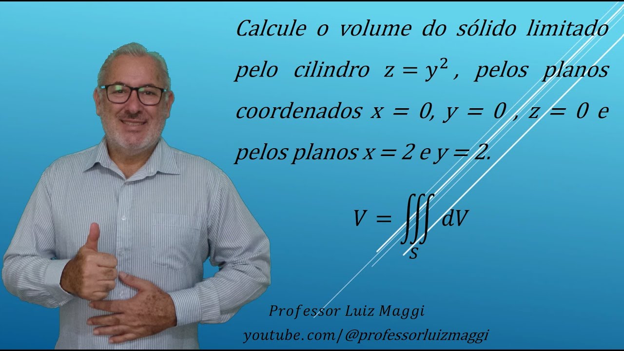 VOLUME DE UM SÓLIDO LIMITADO POR UM CILINDRO USANDO INTEGRAL TRIPLA