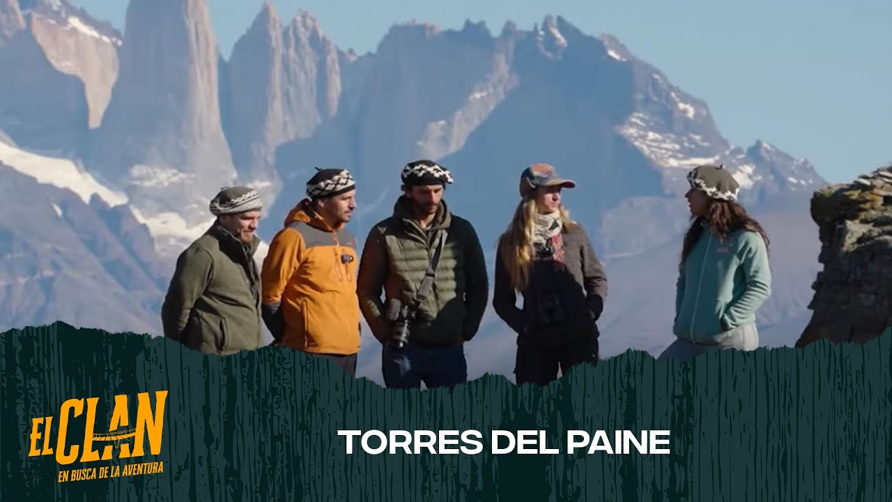 El Clan |  Cap&iacute;tulo 7 | Torres del Paine