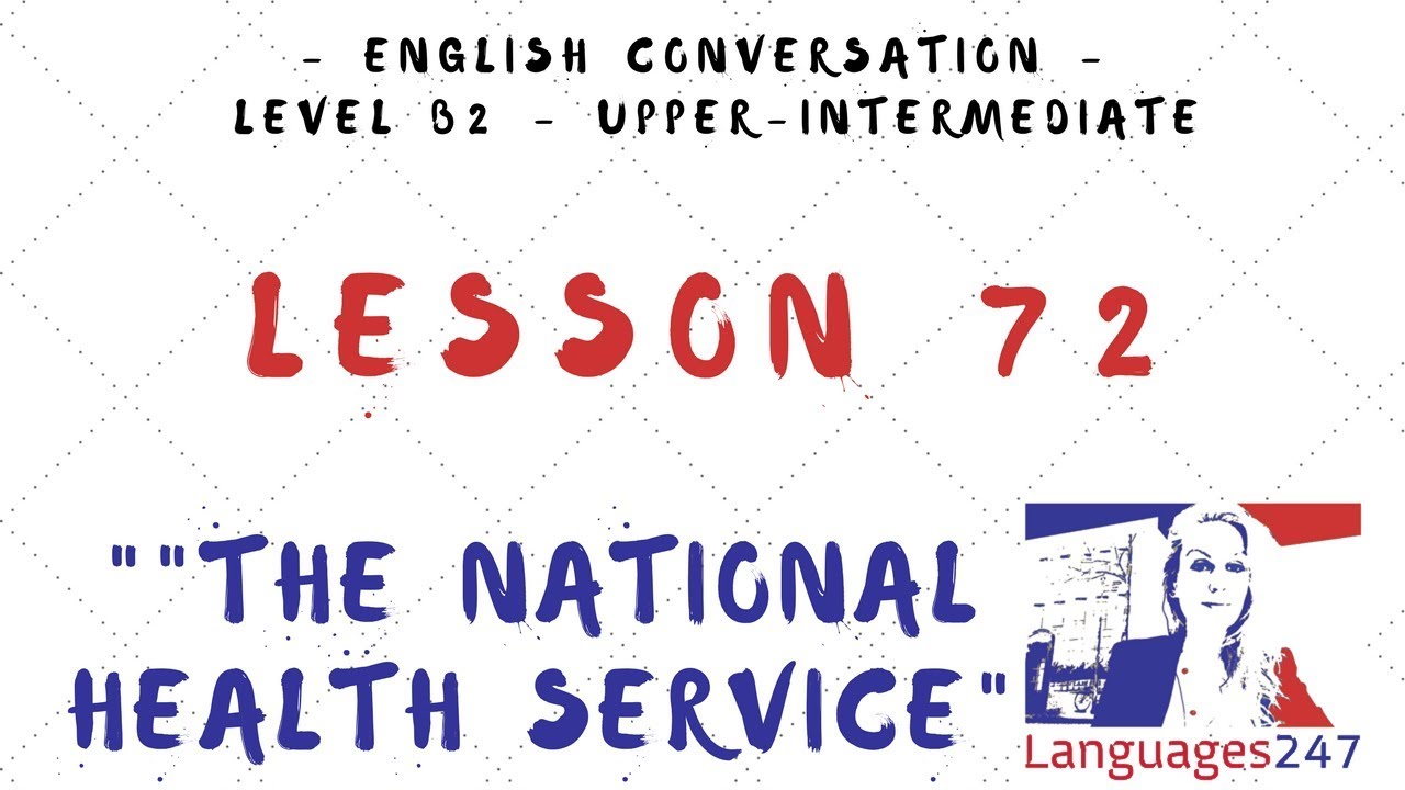 Lesson 72 Learn English - The National Health Service - Conditional clauses