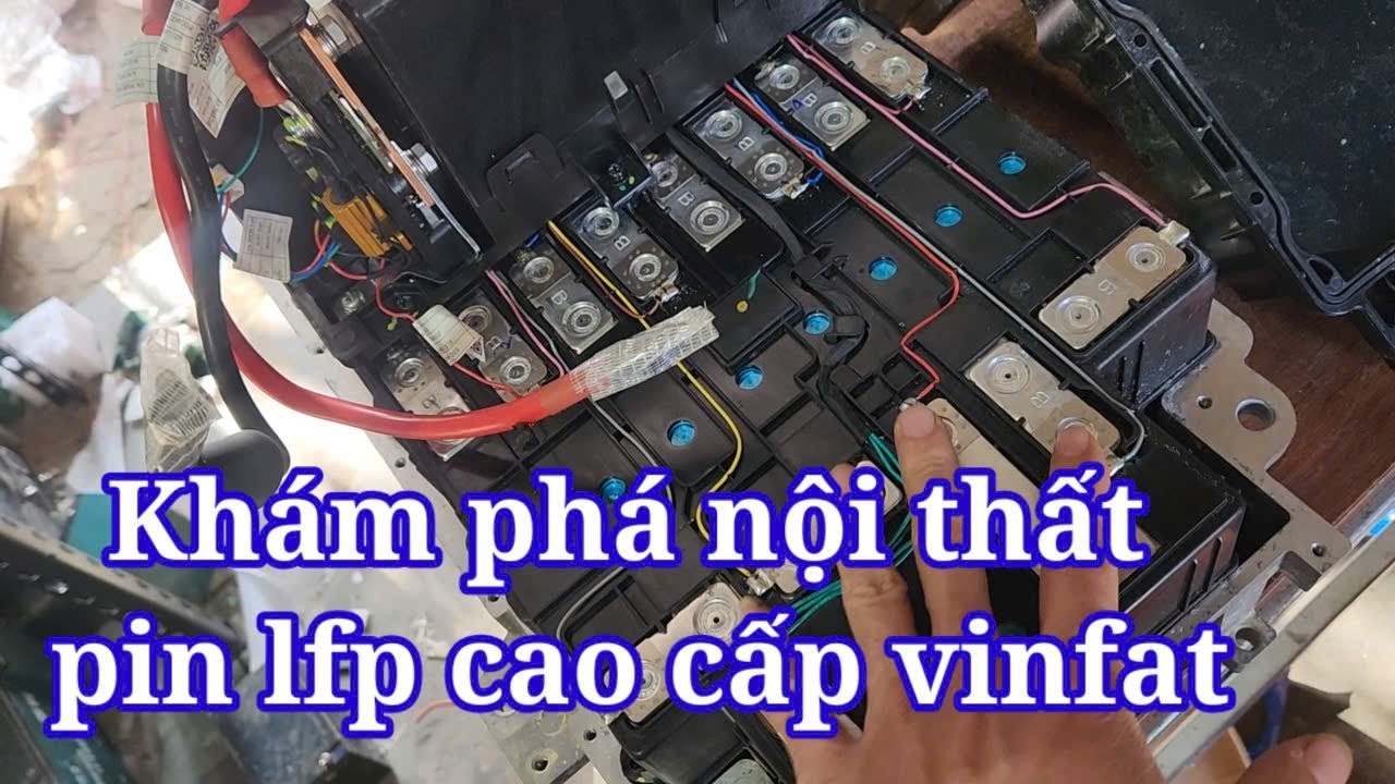 Tháo bung khối pin lfp cao cấp vin phát xem có gì | xe điện thiên phát
