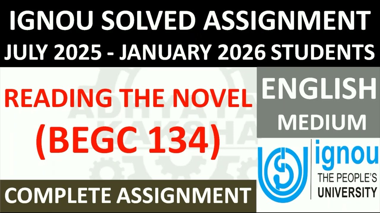 BEGC 134 || READING THE NOVEL || IGNOU SOLVED ASSIGNMENT 2025-2026 || JULY 2025 - JANUARY 2026
