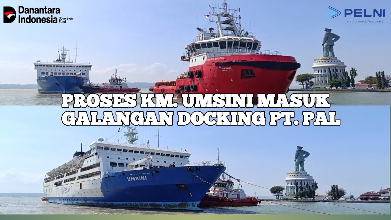PROSES KM. UMSINI MASUK GALANGAN DOCKING PT. PAL SURABAYA. 