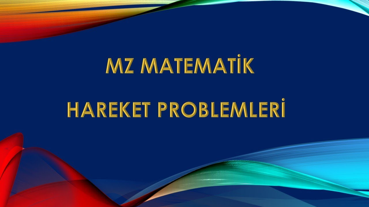 2   HAREKET PROBLEMLERİ