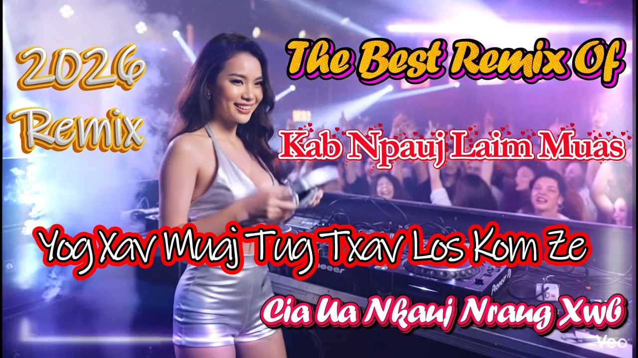 Kab Npauj Laim Muas - Yog xav muaj tug txav los kom ze | Cia Ua Nkauj Nraug Xwb (Remix)