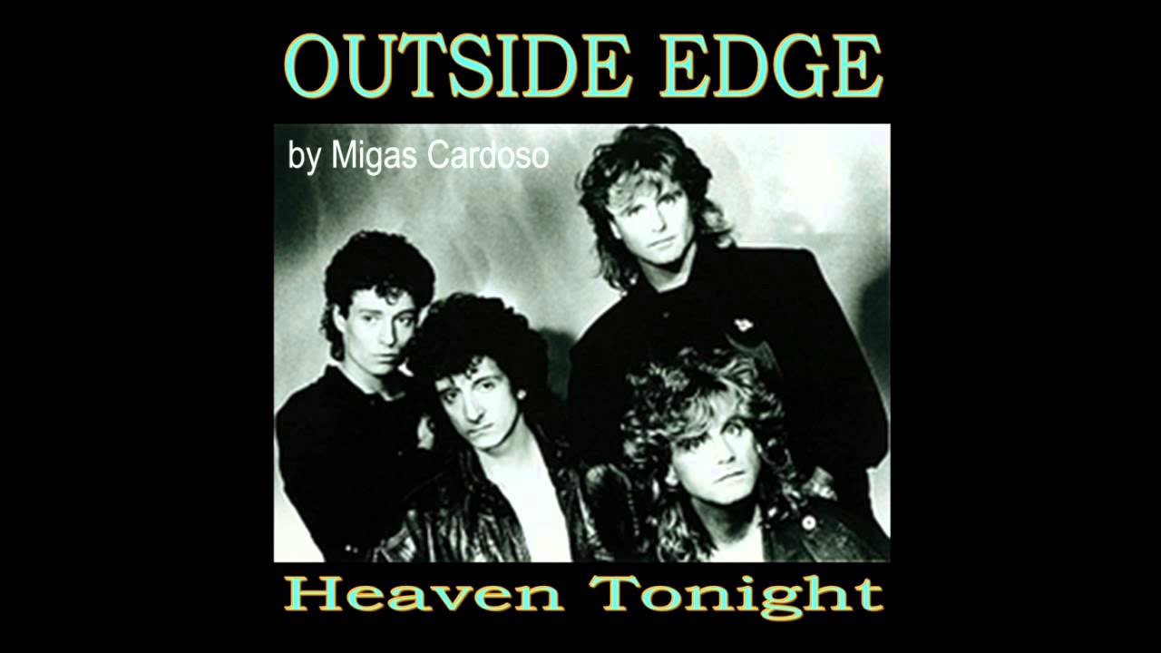 OUTSIDE EDGE   Heaven Tonight