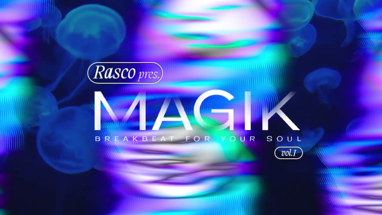 RASCO presenta MAGIK Vol 1 [Breakbeat For Your Soul]