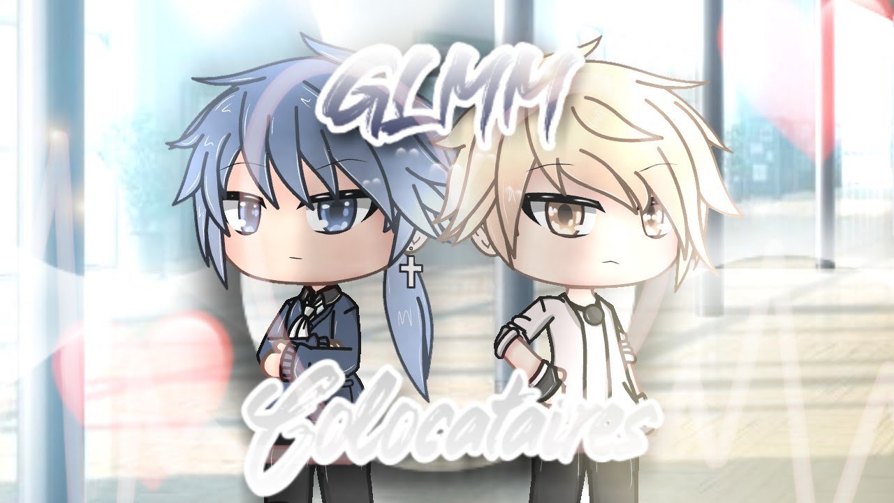 「 Colocataires 」♡ GLMM 『Original』☆ | Fr
