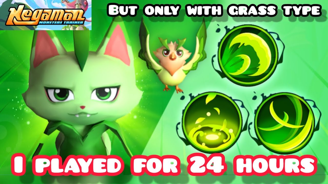 I PLAYED NEGAMON MONSTER TRAINER FOR 24 HOURS BUT ONLY WITH GRASS TYPE....