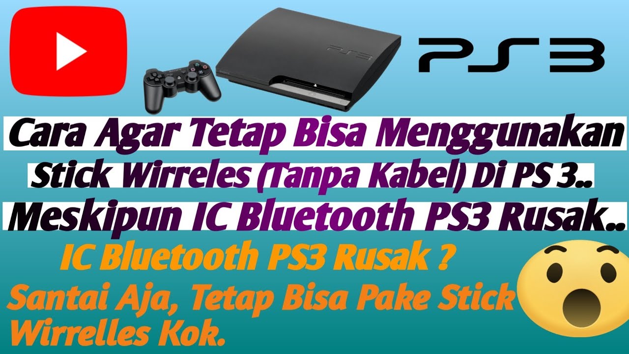 Cara Agar Tetap Bisa Menggunakan Stick Wirreles Di PS3 (Playstation3) Yang IC Bluetooth Nya Rusak 😮😮