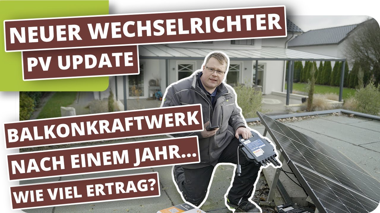 Wie viel produzierte unser Balkonkraftwerk in einem Jahr? Vorstellung unseres neuen Wechselrichters!