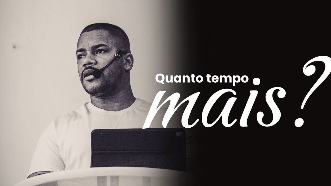 Quanto tempo mais?  - Pr.  Raul Silva