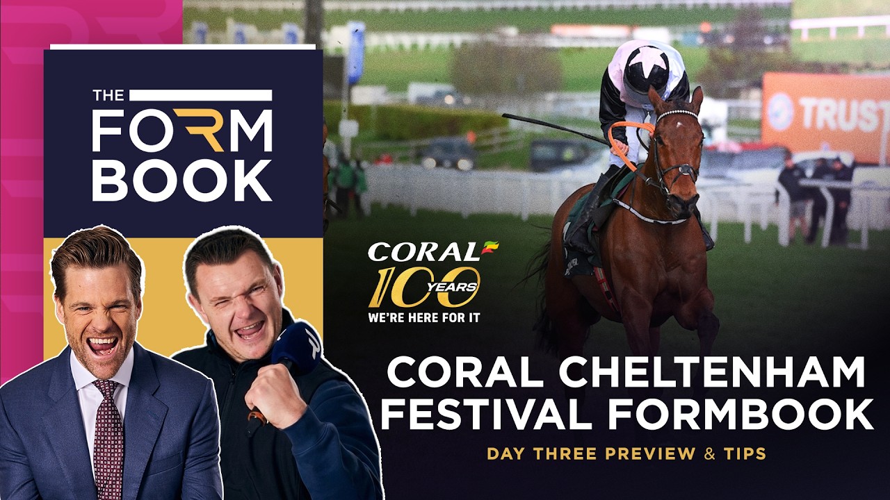 The Coral Cheltenham Formbook - Day Three Preview & Tips | Racing TV
