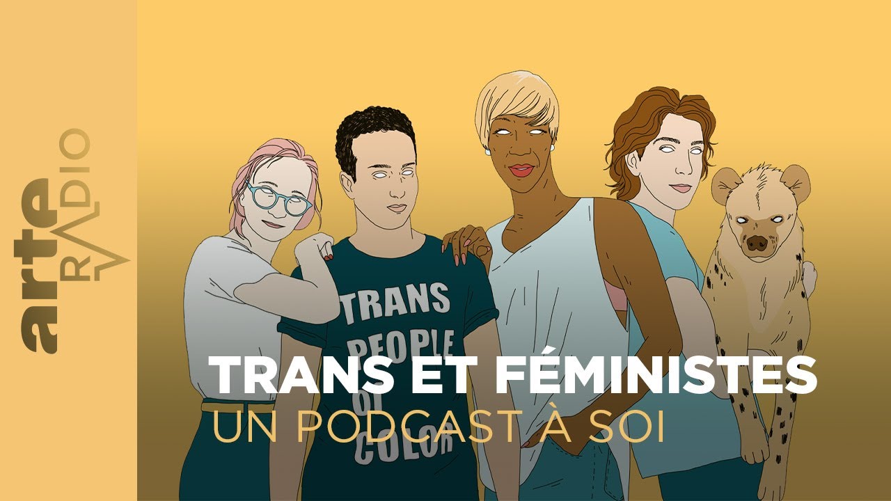 Les mauvais genres : trans et féministes | Un podcast à soi (25) - ARTE Radio Podcast