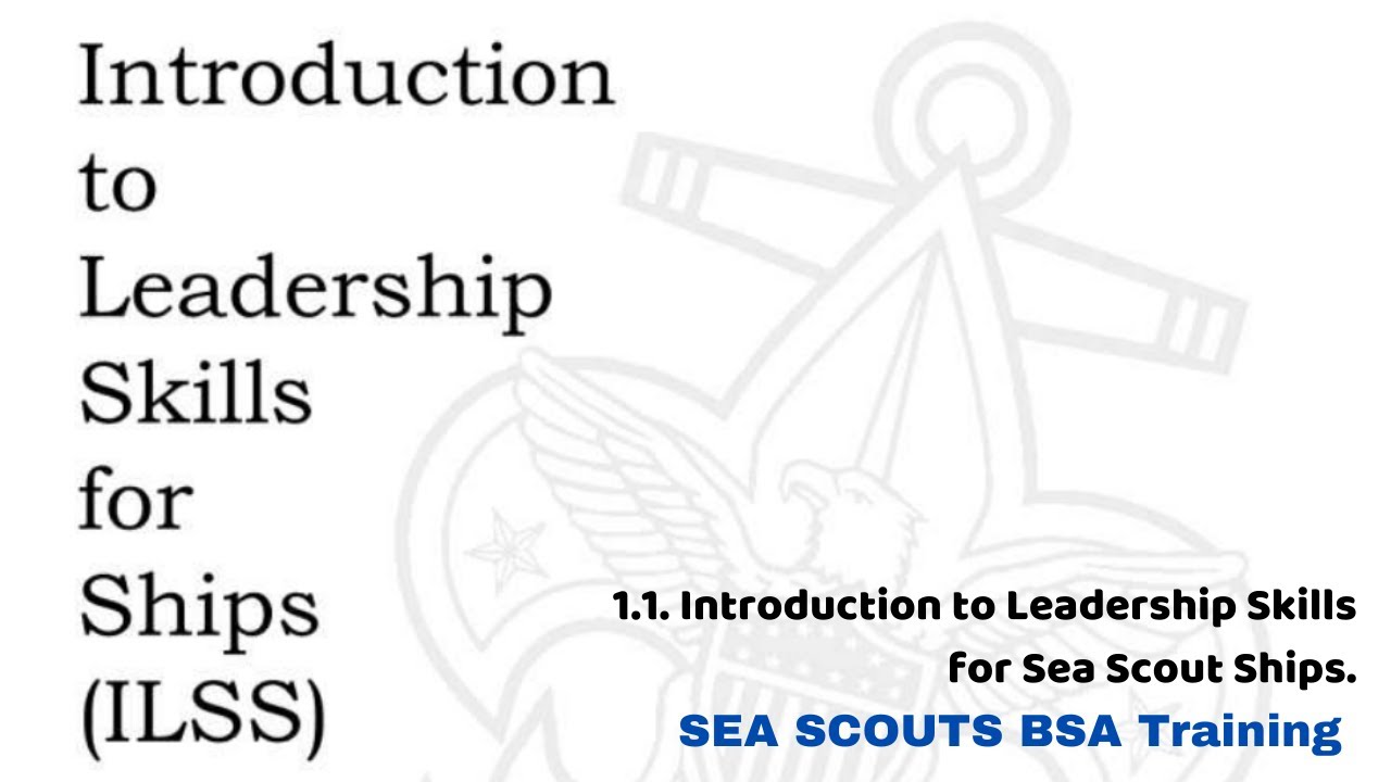 Introduction to Leadership Skills for Sea Scout Ships ILSS 1.1. in 5 minutes. #SeaScoutsScreencasts