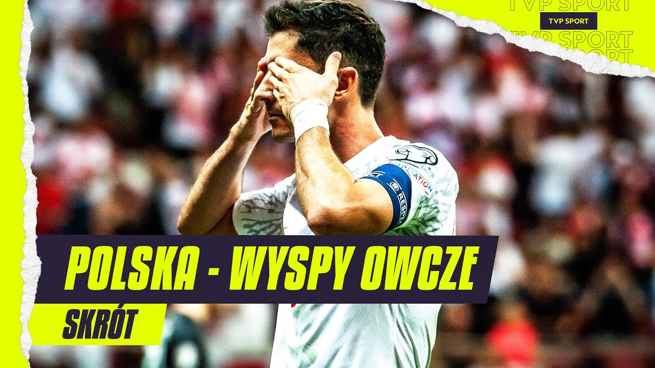 EL. EURO 2024: POLSKA - WYSPY OWCZE, KOMPROMITACJA BYŁA BLISKO! LEWY URATOWAŁ HONOR | SKRÓT MECZU