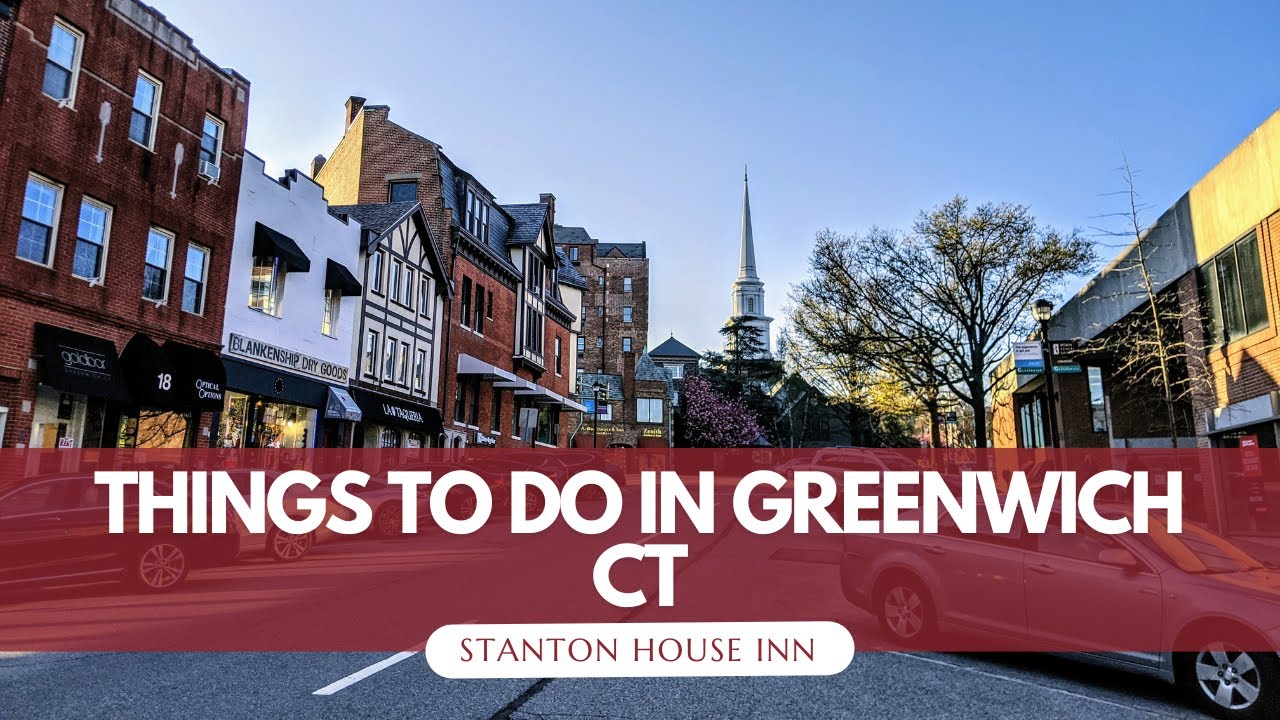 Why Greenwich, CT Is the Perfect Weekend Getaway
