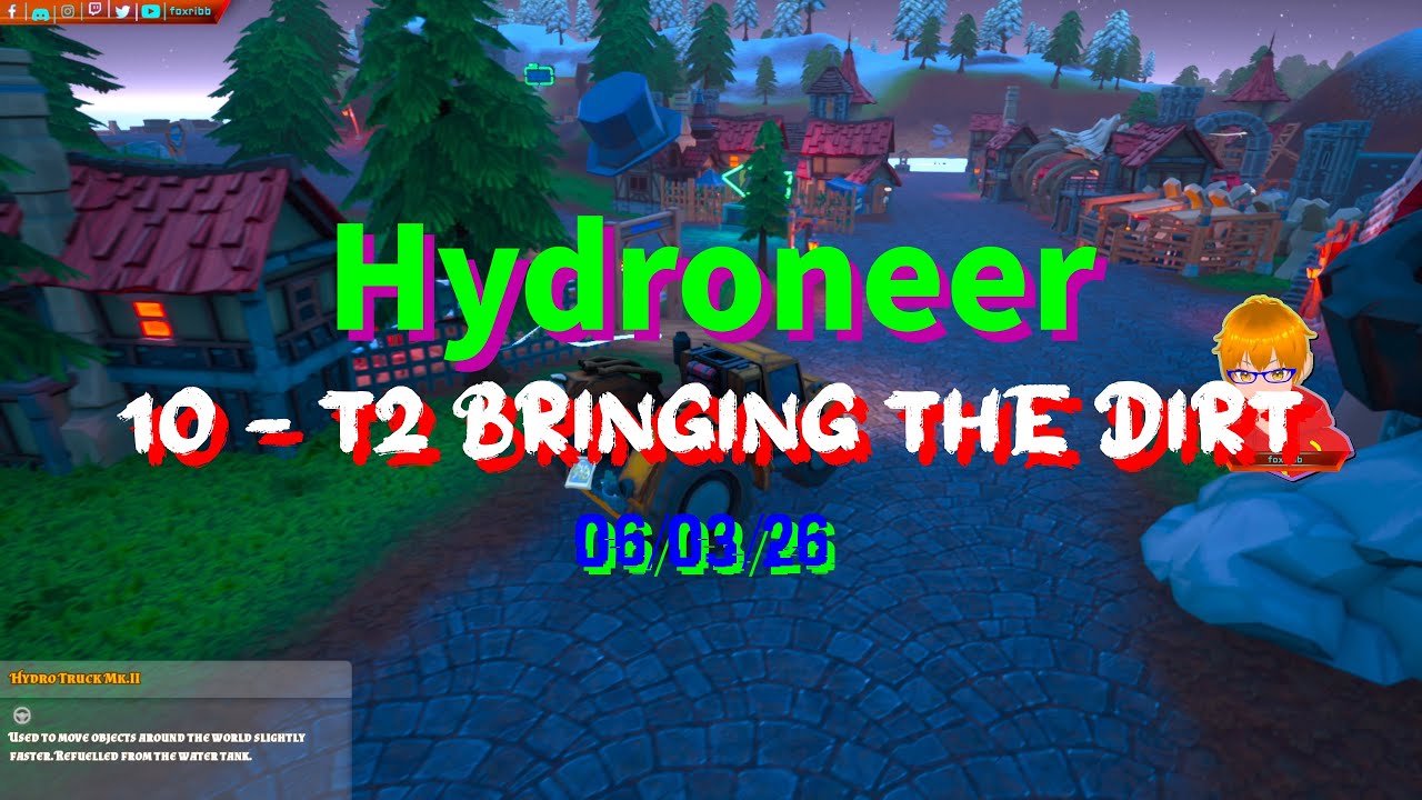 Hydroneer - #10 [4K] - T2 Bringing the Dirt - 06/03/26