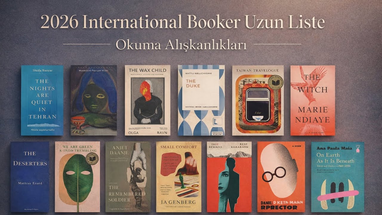 2026 İnternational Booker Uzun Listesinde neler var? / Okuma Alışkanlıklarıma Dair…
