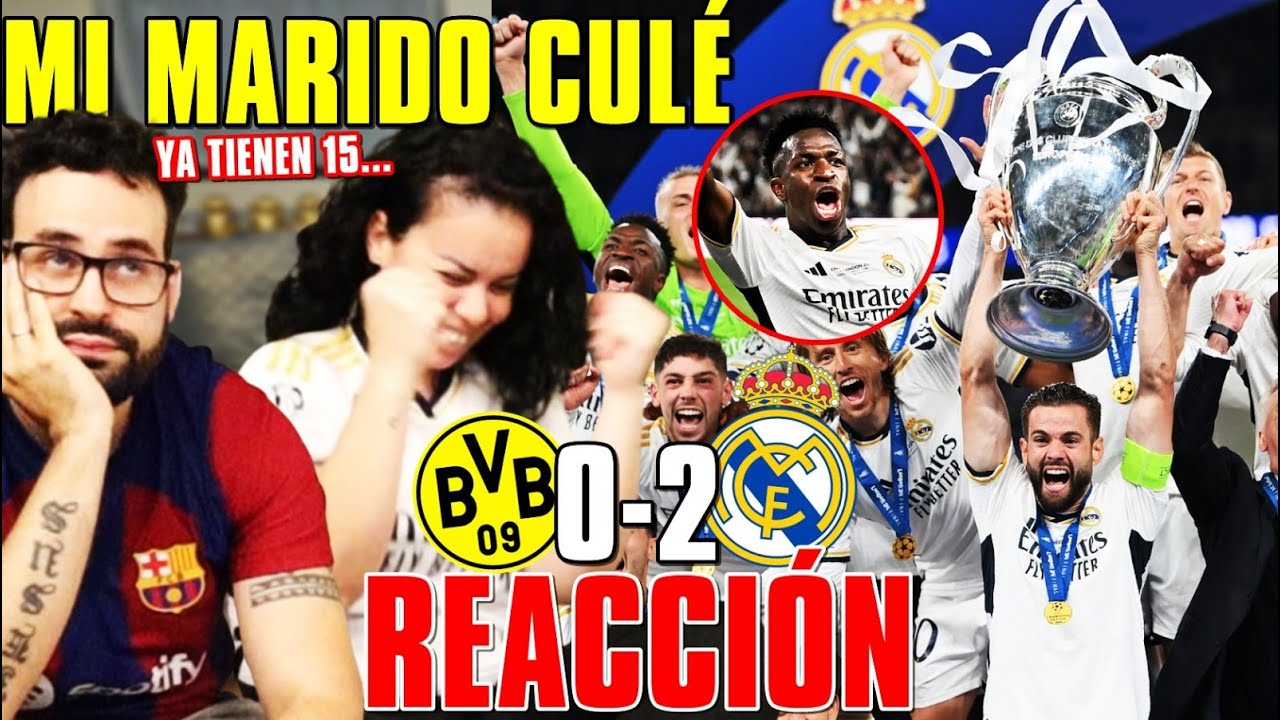 HINCHA MADRIDISTA REACCIONA al DORTMUND 0-2 MADRID con MI MARIDO CULÉ ¡LLEGÓ la 15º CHAMPIONS!