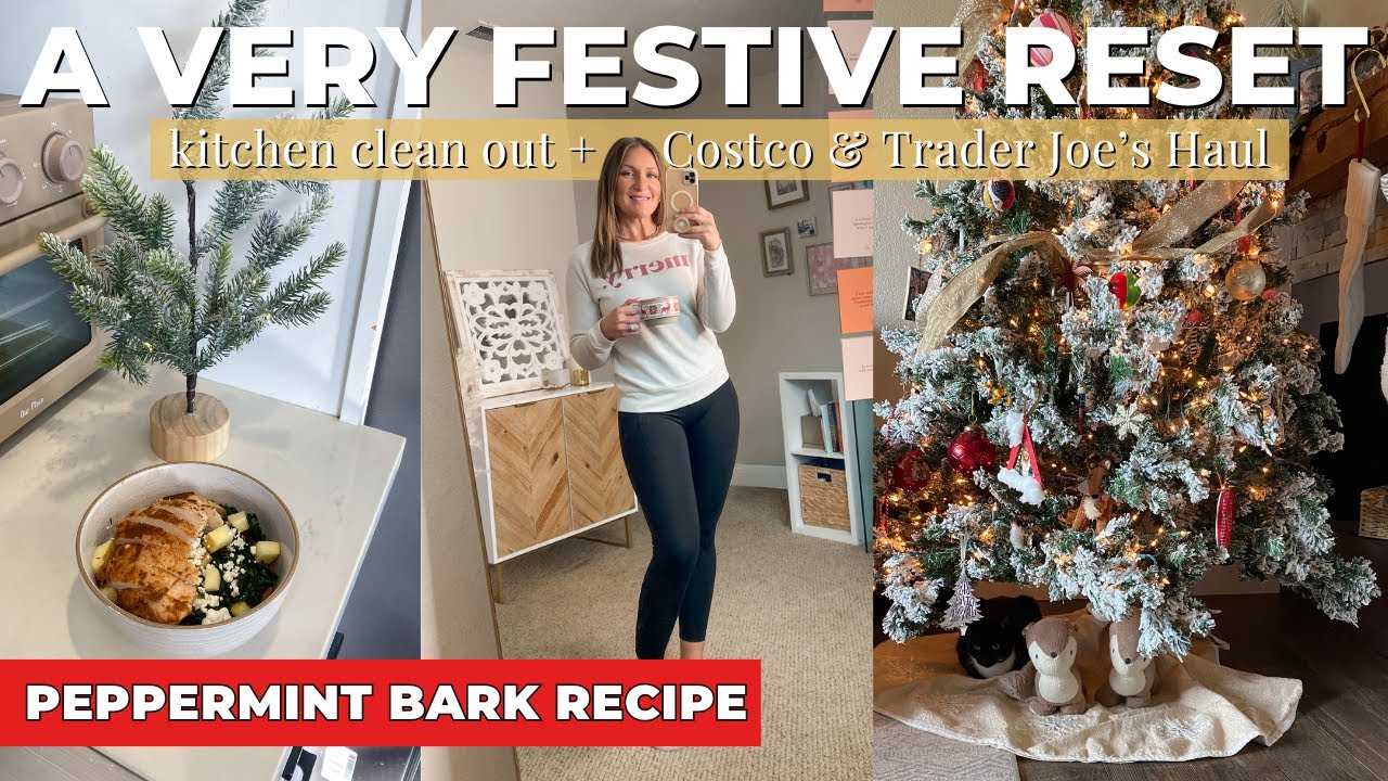A FESTIVE RESET DAY 🎄 Kitchen Reset, Trader Joe’s + Costco Haul, Healthy Peppermint Bark Recipe