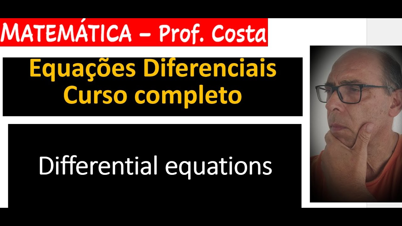 Equações Diferenciais. Curso completo. Differential equations. Complete course.