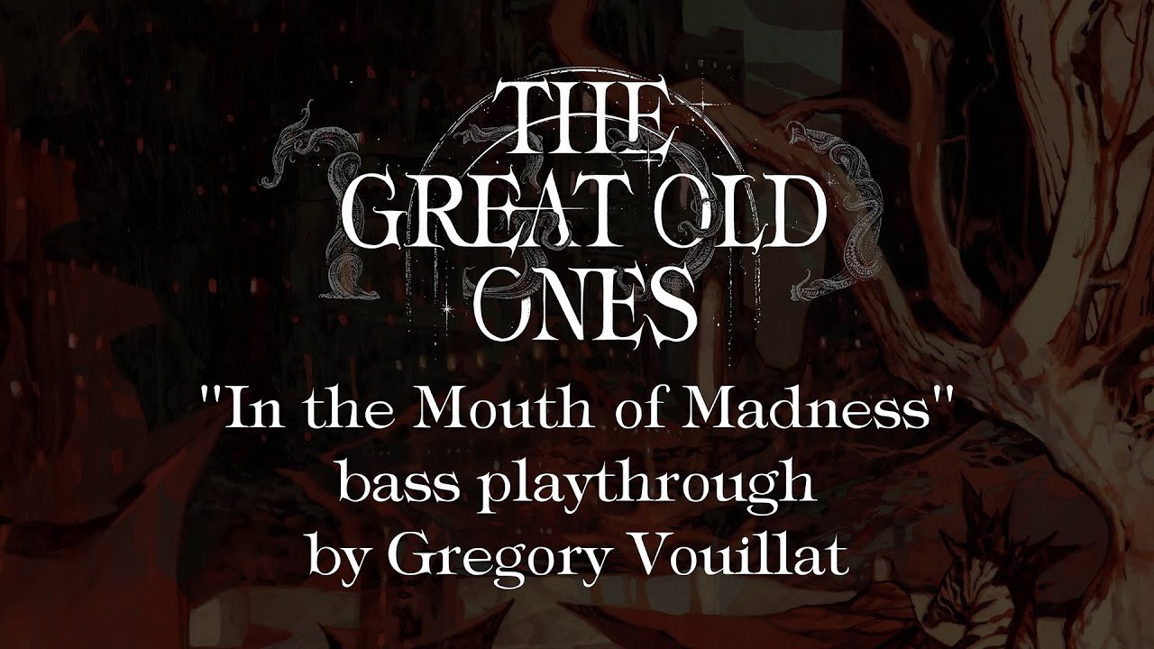 THE GREAT OLD ONES - Bass Playthrough - In The Mouth of Madness