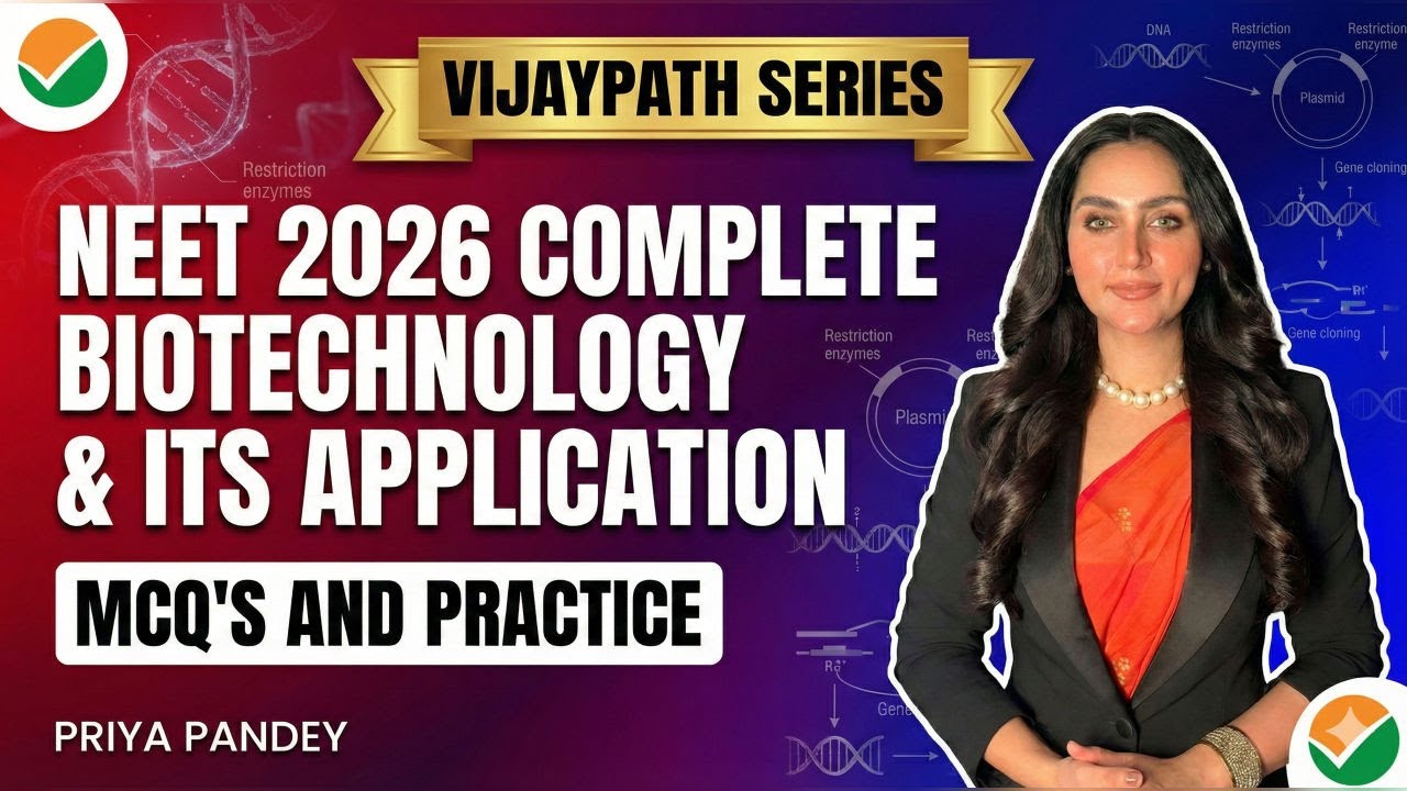 NEET 2026 BIOTECHNOLOGY & ITS APPLICATION | Concept + MCQ’s & Practice | Desi Educators