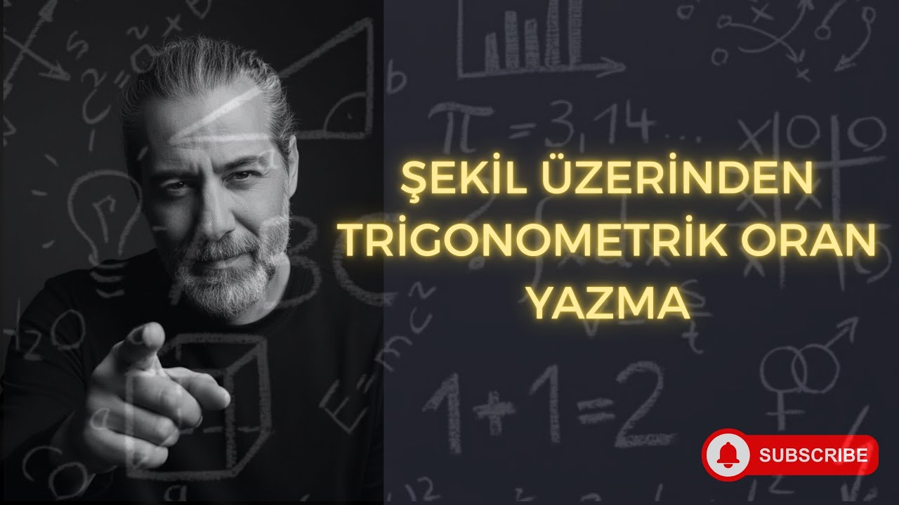 ŞEKİL ÜZERİNDEN TRİGONOMETRİK ORAN YAZMA DERS 1