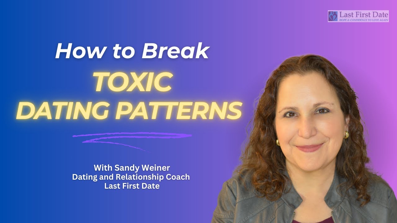 5 Steps to Break Your Toxic Dating Patterns