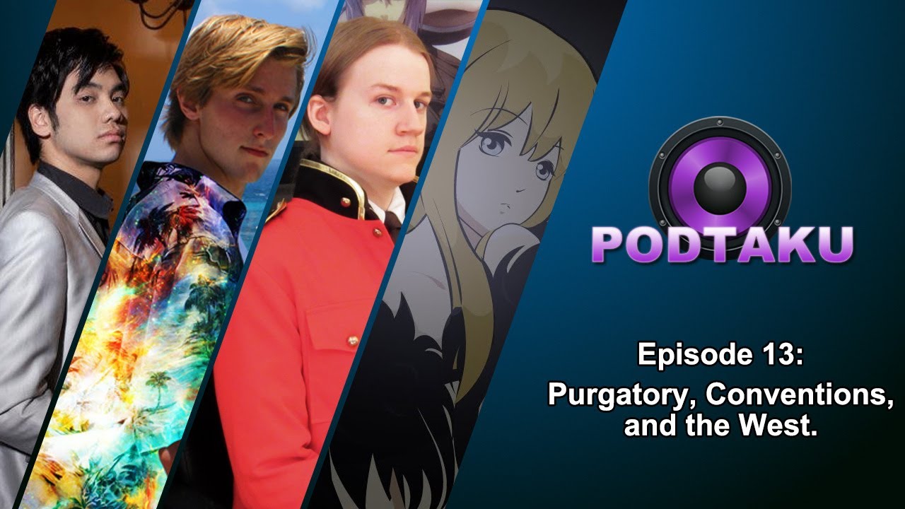 PodTaku - Episode 13: Purgatory, Conventions, and the West